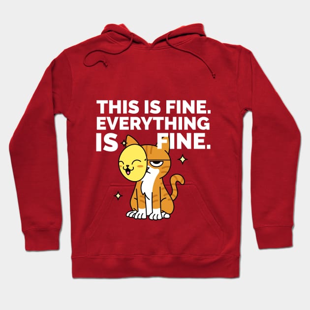 This is Fine . Everything is Fine. Hoodie by attire zone